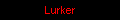 Lurker