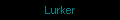 Lurker
