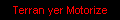Terran yer Motorize