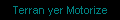 Terran yer Motorize